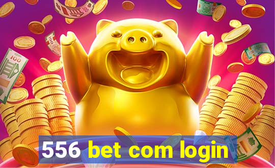 556 bet com login